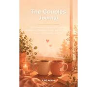 The Couples Journal: 150 Conversation Starters and Date-Night Questions to Reconnect, Laugh, and Fall Deeper in Love - One Question at a Time