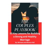 The Couples Playbook: 20 Key lessons for Building a Strong and Healthy Marriage