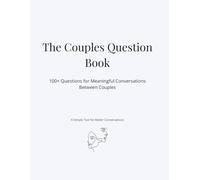 The Couples Question Book: 100+ Questions for Meaningful Conversations Between Couples