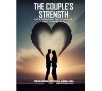 The Couple's Strength: Understanding The Power of Unity in Marriage