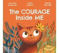The Courage Inside Me: A Children’s Picture Book About Facing Fear, Building Courage, and Believing in Yourself