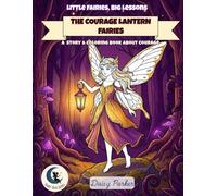 The Courage Lantern Fairies: A Story and Coloring Book About Bravery and Courage