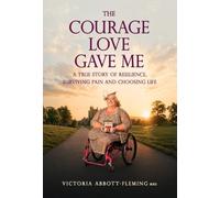 The Courage Love Gave Me