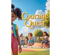 The Courage Quest: Tales for Mighty Girls: Positive Affirmations Edition