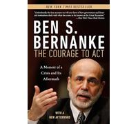 The Courage to Act: A Memoir of a Crisis and Its Aftermath