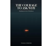 The Courage to Ask Why: Thinking as an Act of Dissidence