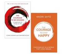 The Courage To Be Disliked by Ichiro Kishimi and Fumitake Koga & Courage To Stay Happy by Kaori Sato 2 Books Collection Set