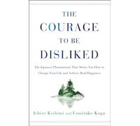 Fumitake Koga Ichiro Kishimi The Courage to Be Disliked (Copertina rigida)