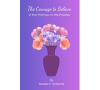 The Courage to Believe: In the Promise, In the Process