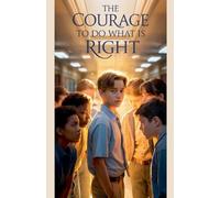 The Courage to Do What Is Right: 14