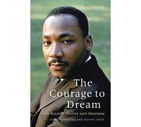 The Courage to Dream: On Rights, Values and Freedom