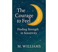 The Courage to Feel