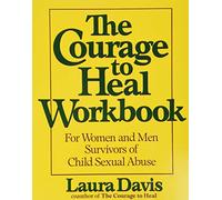 The Courage to Heal Workbook: A Guide for Women Survivors of Child Sexual Abuse