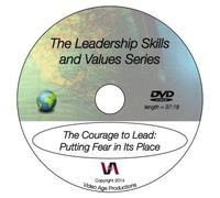 The Courage to Lead: Putting Fear in Its Place