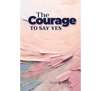 The Courage to Say Yes