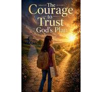 The Courage to Trust God's Plan: 28