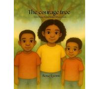 The Courage Tree: How Being Brave Helps Others Grow