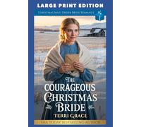 The Courageous Christmas Bride: Christmas Mail Order Bride Romance