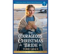 The Courageous Christmas Bride: Christmas Mail Order Bride Romance