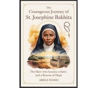 The Courageous Journey of St. Josephine Bakhita