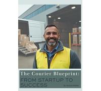 The Courier Blueprint: From Startup To Success