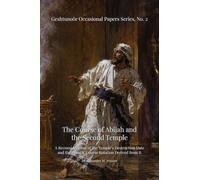 The Course of Abijah and the Second Temple: A Reconsideration of the Temple's Destruction Date and the Priestly Course Rotation Derived from It: 2
