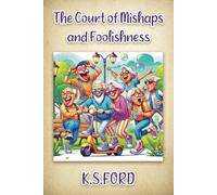 The Court of Mishaps and Foolishness: The Book That Never Ends