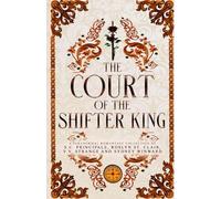 The Court of The Shifter King: A Paranormal Romantasy Collection