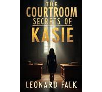 The Courtroom Secrets of Kasie