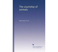 The courtship of animals