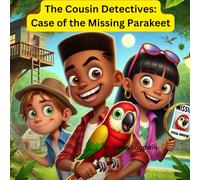 The Cousin Detectives: Case of the Missing Parakeet