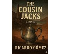 The Cousin Jacks: A historical novel