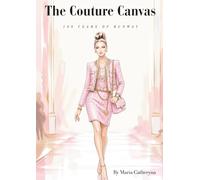 The Couture Canvas: 100 Years of Runway.