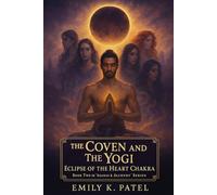 The Coven and The Yogi:: Eclipse of the Heart Chakra: 2