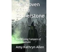 The Coven of the Cornerstone: The Missing Campers of Logan Canyon