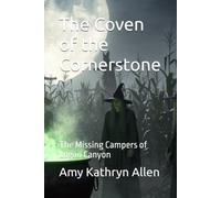 The Coven of the Cornerstone: The Missing Campers of Logan Canyon
