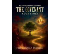 The Covenant - A Job Story: Book Five | The New Covenant: 5