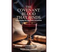 THE COVENANT BLOOD THAT BINDS: Understanding The Legal Power Of Covenant