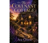 The Covenant Cottage.: A Later-in-Life Paranormal Romance Filled with Magic and Hope
