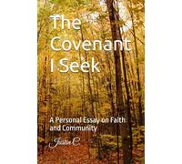 The Covenant I Seek: A Personal Essay on Faith and Community