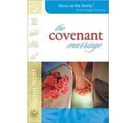 The Covenant Marriage (Focus on the Family Marriage Series)