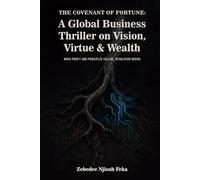 The Covenant of Fortune: A Global Business Thriller on Vision, Virtue, & Wealth