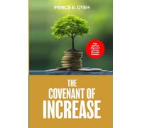 The Covenant of Increase: How Spiritual Alignment Unlocks Financial Freedom