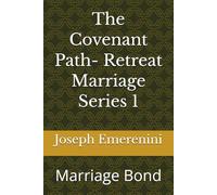 The Covenant Path- Retreat Marriage Series 1: Marriage Bond
