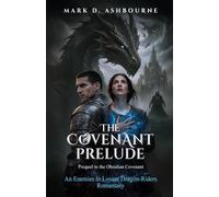 The Covenant Prelude: An Enemies to Lovers Dragon-Rider Romantasy