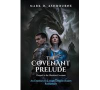 The Covenant Prelude: An Enemies to Lovers Dragon-Rider Romantasy