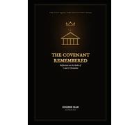 The Covenant Remembered: Reflections on the Books of 1 and 2 Chronicles: 8