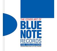 The Cover Art of Blue Note Records: The Collection by Marsh, Graham