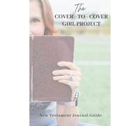 The Cover to Cover Girl Project: A New Testament Journal Guide