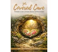 The Covered Cave: Where God Covers What is Wounded